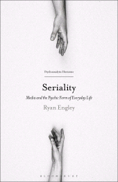 E-book, Seriality : Media and the Psychic Form of Everyday Life, Bloomsbury Academic
