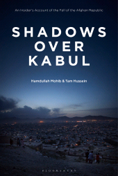 E-book, Shadows Over Kabul : An Insider's Account of the Fall of the Afghan Republic, Bloomsbury Academic