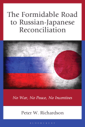 eBook, The Formidable Road to Russian-Japanese Reconciliation : No War, No Peace, No Incentives, Bloomsbury Academic