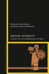 eBook, Abusing Antiquity? : Classics and the Contemporary Far Right, Bloomsbury Academic