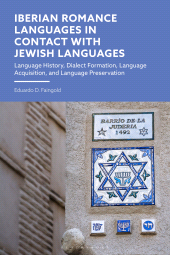 E-book, Iberian Romance Languages in Contact with Jewish Languages : Language History, Dialect Formation, Language Acquisition, and Language Preservation, Bloomsbury Academic