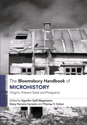 E-book, The Bloomsbury Handbook of Microhistory : Origins, Present State and Prospects, Bloomsbury Academic