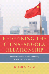 E-book, Redefining the China Angola Relationship : Privatization, Development and Disenchantment, Bloomsbury Academic