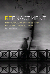 E-book, Reenactment : Hybrid Documentaries and Fictional True Stories, Bloomsbury Academic