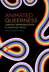E-book, Animated Queerness : LGBTQIA+ Representation in Animated Media, Bloomsbury Academic