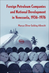 eBook, Foreign Petroleum Companies and National Development in Venezuela, Bloomsbury Academic