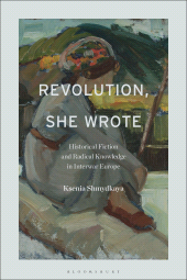 E-book, Revolution, She Wrote : Historical Fiction and Radical Knowledge in Interwar Europe, Bloomsbury Publishing