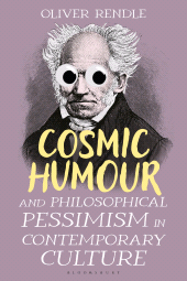 E-book, Cosmic Humour and Philosophical Pessimism in Contemporary Culture, Bloomsbury Publishing