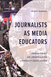 eBook, Journalists as Media Educators : Pedagogies of Journalism Literacy Education, Bloomsbury Publishing