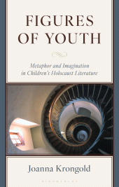 E-book, Figures of Youth : Metaphor and Imagination in Children's Holocaust Literature, Bloomsbury Publishing