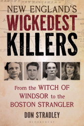 E-book, New England's Wickedest Killers : From the Witch of Windsor to the Boston Strangler, Bloomsbury Publishing