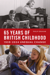 E-book, Sixty-Five Years of British Childhood : 1959-2024 Unequal Change, Bloomsbury Publishing