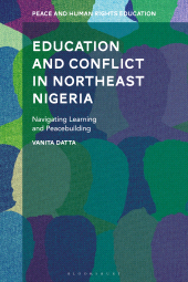 E-book, Education and Conflict in Northeast Nigeria : Navigating Learning and Peacebuilding, Bloomsbury Publishing
