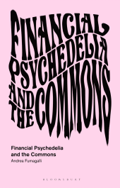 E-book, Financial Psychedelia and the Commons, Bloomsbury Publishing