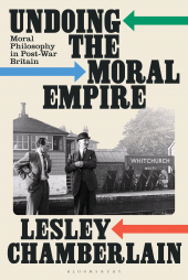 E-book, Undoing the Moral Empire : Moral Philosophy in Post-War Britain, Bloomsbury Publishing