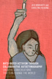 E-book, Creative Activism : An Autoethnographic Approach to Changing the World, Bloomsbury Publishing