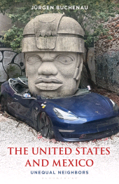 E-book, The United States and Mexico : Unequal Neighbors, Bloomsbury Publishing