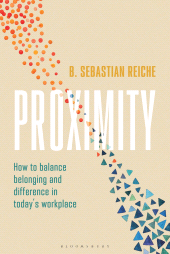 E-book, Proximity : How to balance belonging and difference in today's workplace, Bloomsbury Publishing