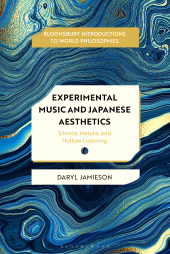 E-book, Experimental Music and Japanese Aesthetics : Silence, Nature, and Hollow Listening, Bloomsbury Publishing