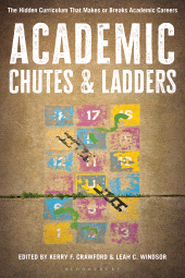E-book, Academic Chutes & Ladders : The Hidden Curriculum That Makes or Breaks Academic Careers, Bloomsbury Publishing