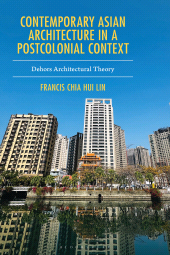 E-book, Contemporary Asian Architecture in a Postcolonial Context : Dehors Architectural Theory, Bloomsbury Publishing