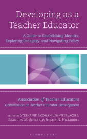 E-book, Developing as a Teacher Educator : A Guide to Establishing Identity, Exploring Pedagogy, and Navigating Policy, Bloomsbury Publishing