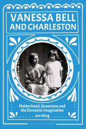 E-book, Vanessa Bell and Charleston : Motherhood, Queerness and the Domestic Imagination, Bloomsbury Publishing
