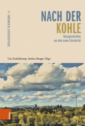 E-book, Nach der Kohle : Naturgeschichten aus dem neuen Emschertal, Böhlau Köln