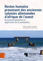 E-book, Restes humains provenant des anciennes colonies allemandes d'afrique de l'ouest : Recontextualisation et approches de la restitution, Böhlau Köln