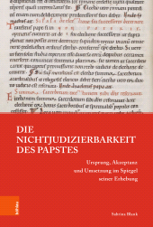 E-book, Die Nichtjudizierbarkeit des Papstes : Ursprung, Akzeptanz und Umsetzung im Spiegel seiner Erhebung, Böhlau Köln