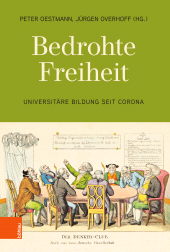 E-book, Bedrohte Freiheit : Universitäre Bildung seit Corona, Böhlau Köln