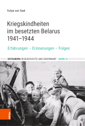 E-book, Kriegskindheiten im besetzten Belarus 1941-1944 : Erfahrungen - Erinnerungen - Folgen, Böhlau Köln