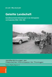 E-book, Geteilte Landschaft : Sozioökonomische Entwicklungen in der thüringischen und hessischen Rhön 1945-1961, Böhlau Köln
