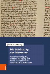 E-book, Die Schätzung des Menschen : Persönlichkeitsgüter, Geldentschädigung und Kommensurabilität im scholastischen Naturrecht, Böhlau Köln