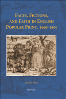E-book, Facts, Fictions, and Faith inEnglish Popular Print, 1660ï»Â¿–ï»Â¿1800, Brepols Publishers