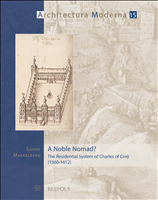 E-book, A Noble Nomad? : The Residential System of Charles of Croÿ (1560-1612), Brepols Publishers