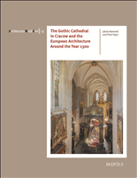 E-book, The Gothic Cathedral in Cracow and the European Architecture Around the Year 1300, Brepols Publishers