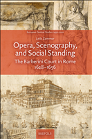 E-book, Opera, Scenography, and Social Standing : The Barberini Court in Rome 1628–1656, Brepols Publishers