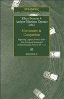E-book, Correctness in Comparison : Negotiating linguistic norms in Greek from the Imperial Roman until the Later Byzantine period (I–XV ad), Brepols Publishers