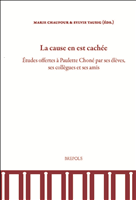 eBook, La cause en est cachée : Études offertes à Paulette Choné par ses collègues, ses élèves et ses amis, Brepols Publishers