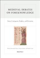 eBook, Medieval Debates on Foreknowledge: Future Contingents, Prophecy, and Divination, Brepols Publishers