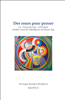 E-book, Des roues pour penser : La "Vision du char" d'Ézéchiel, modèle visuel de l'intelligence au Moyen Age, Brepols Publishers