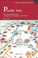 E-book, Parallel Polis : Cities in Central Europe as Imagined Communities, 1450-1800, Brepols Publishers