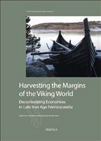E-book, Harvesting the Margins of the Viking World : Decentralizing Economies in Late Iron Age Fennoscandia, Brepols Publishers