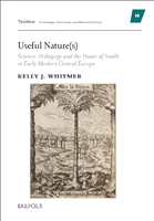eBook, Useful Nature(s) : Science, Pedagogy and the Power of Youth in Early Modern Central Europe, Brepols Publishers