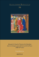 E-book, Alexandre le Grand et l'histoire de la Macédoine dans les chroniques universelles du nord de la France (xiiie-xve siècle), Brepols Publishers