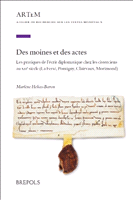 E-book, Des moines et des actes : Les pratiques de l'écrit diplomatique chez les cisterciens au xiie siècle (La Ferté, Pontigny, Clairvaux, Morimond), Brepols Publishers