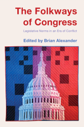E-book, The Folkways of Congress : Legislative Norms in an Era of Conflict, Brookings Institution Press