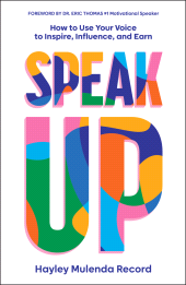 E-book, Speak Up : How to Use Your Voice to Inspire, Influence, and Earn, Capstone