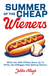 E-book, Summer of the Cheap Wieners : What the 1941 Phillies Were Up To While Joe DiMaggio Was Making History, Casemate Group